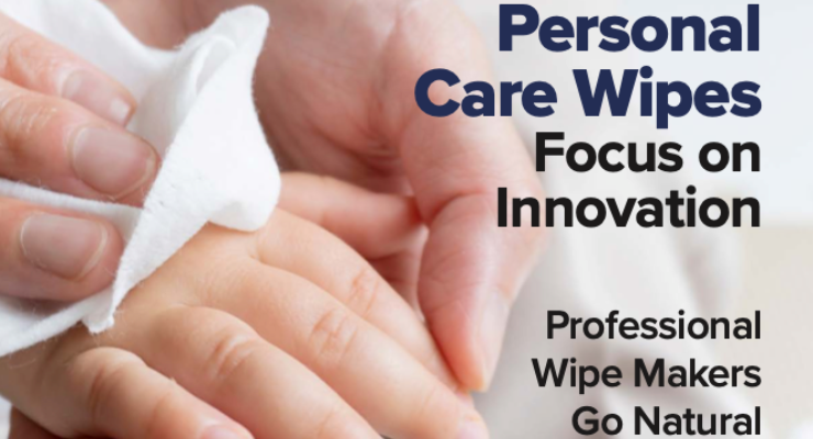Personal Care Wipes Focus on Innovation: Professional Wipe Makers Go Natural